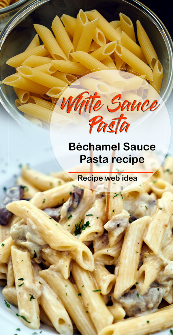 White Sauce Pasta | Penne pasta recipe